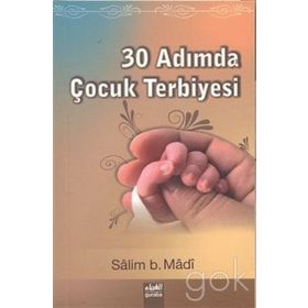 30 Adımda Çocuk Terbiyesi - Salim b. Madi