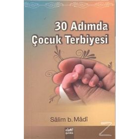 30 Adımda Çocuk Terbiyesi - Salim b. Madi