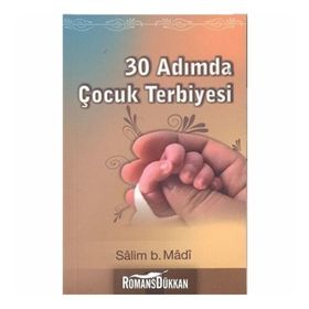 30 Adımda Çocuk Terbiyesi - Salim b. Madi