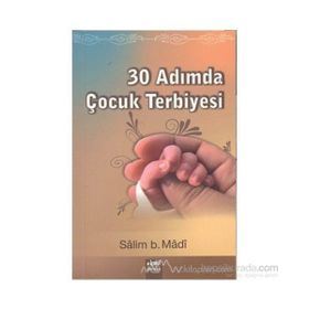 30 Adımda Çocuk Terbiyesi - Salim b. Madi