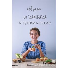 30 Dakikada Atıştırmalıklar - İdil Yazar