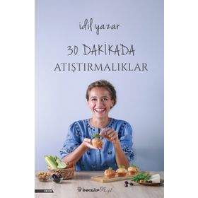 30 Dakikada Atıştırmalıklar - İdil Yazar