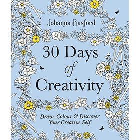 30 Days of Creativity: Draw, Colour and Discover Your Creative Self