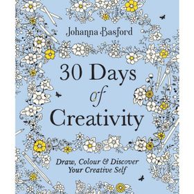 30 Days of Creativity: Draw, Colour and Discover Your Creative Self