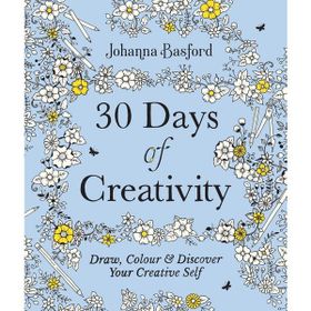 30 Days of Creativity: Draw, Colour and Discover Your Creative Self