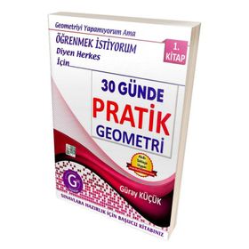 30 Günde Pratik Geometri 1.Kitap - Güray Küçük