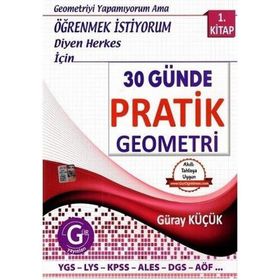 30 Günde Pratik Geometri 1.Kitap - Güray Küçük