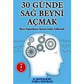 30 GÜNDE SAĞ BEYNI AÇMAK - KEITH HARRAY;PAMELA WEINTRAUB