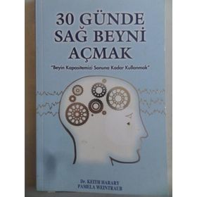 30 GÜNDE SAĞ BEYNI AÇMAK - KEITH HARRAY;PAMELA WEINTRAUB