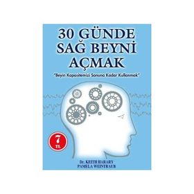 30 GÜNDE SAĞ BEYNI AÇMAK - KEITH HARRAY;PAMELA WEINTRAUB