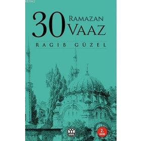 30 Ramazan 30 Vaaz - Ragıp Güzel