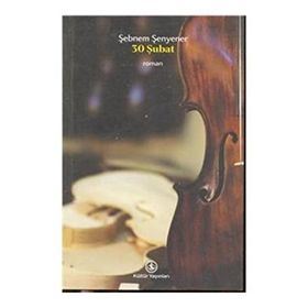 30 ŞUBAT BIR GÜLME SALGINININ ROMANI - ŞEBNEM ŞENYENER