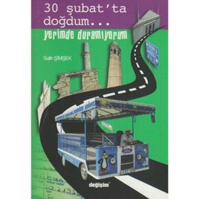 30 ŞUBAT´TA DOĞDUM... YERIMDE DURAMIYORUM - SALIH ŞİMŞEK