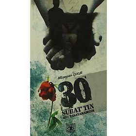 30 ŞUBAT´TIN HİÇ YAŞAYAMADIĞIM - MÜZEYYEN İŞKUR