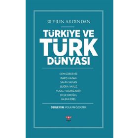 30 Yılın Ardından Türkiye ve Türk Dünyası - Volkan Özdemir
