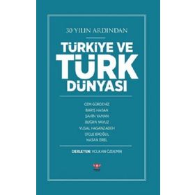 30 Yılın Ardından Türkiye ve Türk Dünyası - Volkan Özdemir