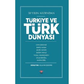 30 Yılın Ardından Türkiye ve Türk Dünyası - Volkan Özdemir