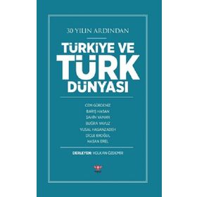 30 Yılın Ardından Türkiye ve Türk Dünyası - Volkan Özdemir