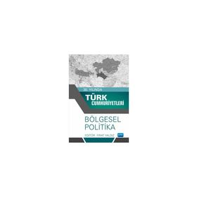 30. Yılında Türk Cumhuriyetleri - Bölgesel Politika - Ayşe Çolpan Yaldız Fırat
