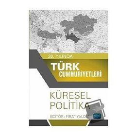 30.Yılında Türk Cumhuriyetleri - Küresel Politika - Anar Somuncuoğlu Ayşe