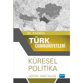 30.Yılında Türk Cumhuriyetleri - Küresel Politika - Anar Somuncuoğlu Ayşe