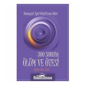 300 SORUDA ÖLÜM VE ÖTESI - ALPARSLAN SALT