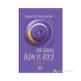 300 SORUDA ÖLÜM VE ÖTESI - ALPARSLAN SALT