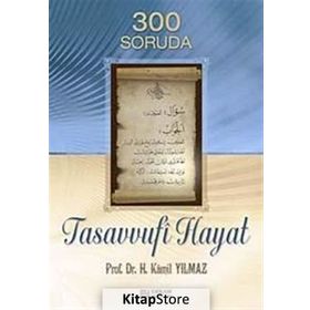 300 Soruda Tasavvufi Hayat - Hasan Kamil Yılmaz