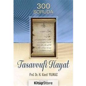 300 Soruda Tasavvufi Hayat - Hasan Kamil Yılmaz