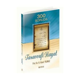 300 Soruda Tasavvufi Hayat - Hasan Kamil Yılmaz