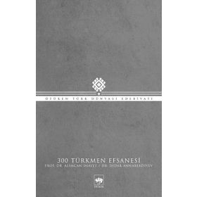300 Türkmen Efsanesi - Doç. Dr. Alimcan İnayet