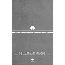 300 Türkmen Efsanesi - Doç. Dr. Alimcan İnayet