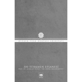 300 Türkmen Efsanesi - Doç. Dr. Alimcan İnayet