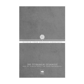 300 Türkmen Efsanesi - Doç. Dr. Alimcan İnayet
