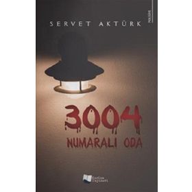 3004 Numaralı Oda - Servet Aktürk - Karina Yayınevi