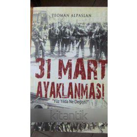 31 Mart Ayaklanması '' Yuz Yilda Ne Degisti ? ''