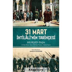 31 Mart İhtilali'nin Tarihçesi - Hakan Özdemir