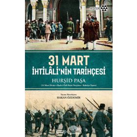 31 Mart İhtilali'nin Tarihçesi - Hakan Özdemir