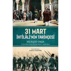 31 Mart İhtilali'nin Tarihçesi - Hakan Özdemir