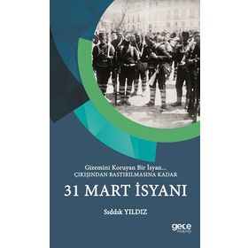 31 Mart İsyanı - Sıddık Yıldız