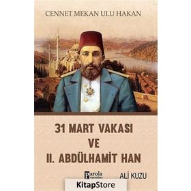 31 Mart Vakası Ve 2. Abdülhamid - Ali Kuzu