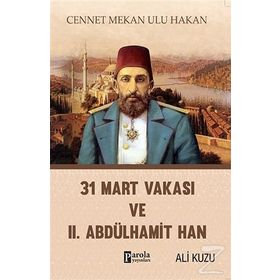 31 Mart Vakası Ve 2. Abdülhamid - Ali Kuzu