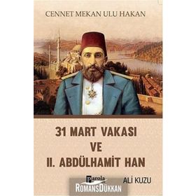 31 Mart Vakası Ve 2. Abdülhamid - Ali Kuzu