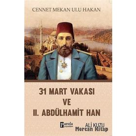 31 Mart Vakası Ve 2. Abdülhamid - Ali Kuzu