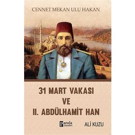 31 Mart Vakası Ve 2. Abdülhamid - Ali Kuzu