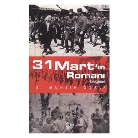 31 MART'IN ROMANI -BELGESEL- - E.MUHSIN ÖZALP
