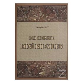 313 Derste Dini Bilgiler - Hüseyin Akay