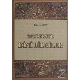 313 Derste Dini Bilgiler - Hüseyin Akay