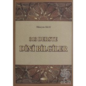 313 Derste Dini Bilgiler - Hüseyin Akay