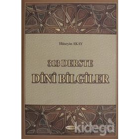 313 Derste Dini Bilgiler - Hüseyin Akay